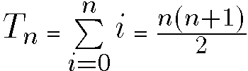 [The sum over i from 1 to n of i =n(n+1)/2]